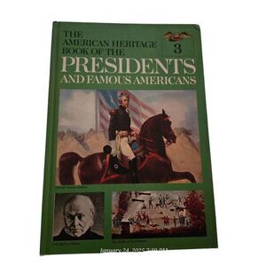 The American Heritage book of the presidents and famous Americans 3 - Dell books